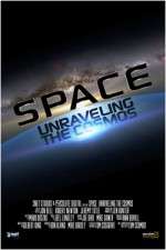 Watch Space Unraveling the Cosmos Solarmovie