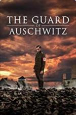 Watch The Guard of Auschwitz Solarmovie