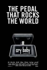 Watch Cry Baby The Pedal that Rocks the World Solarmovie