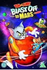 Watch Tom and Jerry Blast Off to Mars! Solarmovie