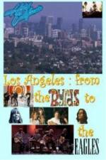 Watch Hotel California: LA from The Byrds to The Eagles Solarmovie