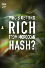 Watch Who\'s Getting Rich from Moroccan Hash? Solarmovie