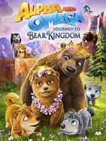 Watch Alpha and Omega: Journey to Bear Kingdom (Short 2017) Solarmovie