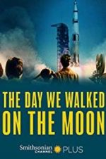 Watch The Day We Walked On The Moon Solarmovie