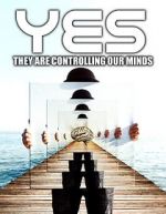 Watch Yes They are Controlling Our Minds Solarmovie