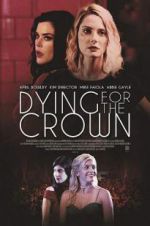 Watch Dying for the Crown Solarmovie