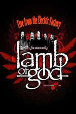 Watch Lamb of God Live from the Electric Factory Solarmovie