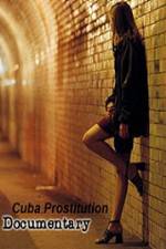 Watch Cuba Prostitution Documentary Solarmovie