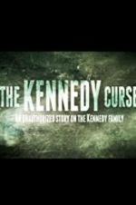 Watch The Kennedy Curse: An Unauthorized Story on the Kennedys Solarmovie