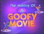 Watch The Making of \'A Goofy Movie\' (TV Short 1995) Solarmovie