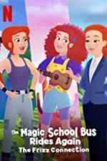 Watch The Magic School Bus Rides Again: The Frizz Connection Solarmovie