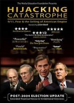Watch Hijacking Catastrophe: 9/11, Fear & the Selling of American Empire Solarmovie