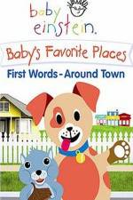 Watch Baby Einstein: Baby's Favorite Places First Words Around Town Solarmovie