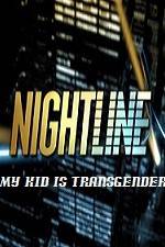 Watch Primetime Nightline My Kid is Transgender Solarmovie