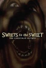 Watch Sweets to the Sweet: The Candyman Mythos Solarmovie