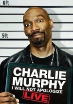 Watch Charlie Murphy: I Will Not Apologize Solarmovie