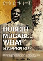 Watch Robert Mugabe... What Happened? Solarmovie