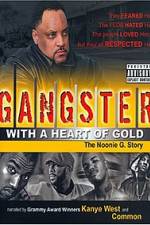 Watch Gangster with a Heart of Gold The Noonie G Story Solarmovie