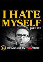 Watch Joe List: I Hate Myself Solarmovie