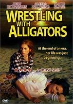 Watch Wrestling with Alligators Solarmovie