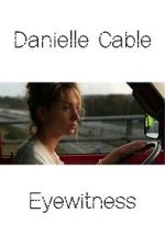 Watch Danielle Cable: Eyewitness Solarmovie