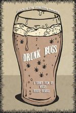 Watch Drunk Bugs (Short 2019) Solarmovie