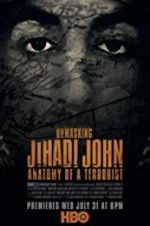 Watch Unmasking Jihadi John Anatomy of a Terrorist Solarmovie