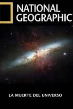 Watch National Geographic - Death Of The Universe Solarmovie