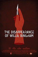 Watch The Disappearance of Willie Bingham Solarmovie
