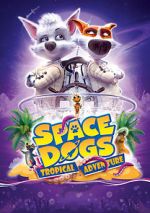 Watch Space Dogs: Tropical Adventure Solarmovie