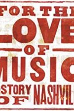 Watch For the Love of Music: The Story of Nashville Solarmovie