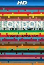 Watch London: The Modern Babylon Solarmovie