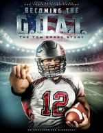 Watch Becoming the G.O.A.T.: The Tom Brady Story Solarmovie