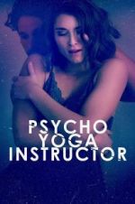 Watch Psycho Yoga Instructor Solarmovie