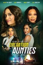 Watch Operation: Aunties Solarmovie