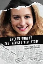 Watch Uneven Ground: The Melissa Witt Story Solarmovie