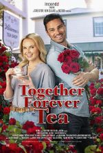 Watch Together Forever Tea Solarmovie