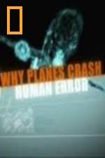 Watch National Geographic Why Planes Crash Human Error Solarmovie