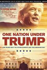 Watch One Nation Under Trump Solarmovie