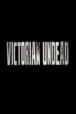Watch Victorian Undead Solarmovie
