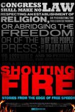 Watch Shouting Fire Stories from the Edge of Free Speech Solarmovie
