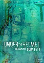 Watch Under the Helmet: The Legacy of Boba Fett (TV Special 2021) Solarmovie