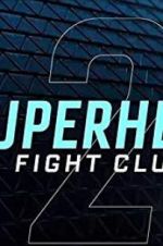 Watch Superhero Fight Club 2.0 Solarmovie