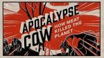 Watch Apocalypse Cow: How Meat Killed the Planet Solarmovie