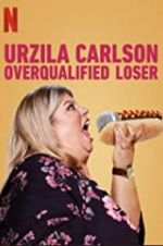 Watch Urzila Carlson: Overqualified Loser Solarmovie