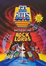 Watch GoBots: Battle of the Rock Lords Solarmovie