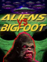Watch Aliens vs. Bigfoot Solarmovie