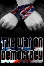 Watch The War on Democracy Solarmovie