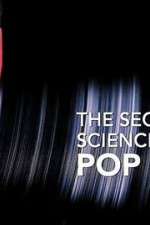 Watch The Secret Science of Pop Solarmovie