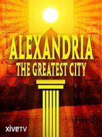 Watch Alexandria: The Greatest City Solarmovie